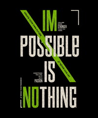 Nothing impossible, modern and stylish motivational quotes typography slogan. Abstract design vector illustration for print tee shirt, typography, poster and other uses.	