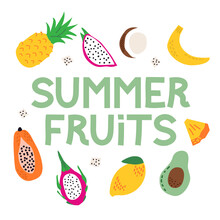 Summer Fruits Hand Drawn Lettering. Vector Illustration With Exotic Fruits Pineapple, Banana, Coconut, Dragon Fruit, Mango, Avocado And Papaya.