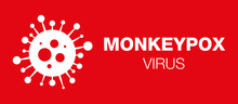 Red Virus Icon Sign Monkeypox. Pox Virus Concept. Vector Illustration. Monkeypox Virus Medical Banner. Monkeypox Virus On White Background. Monkeypox Vector Background.