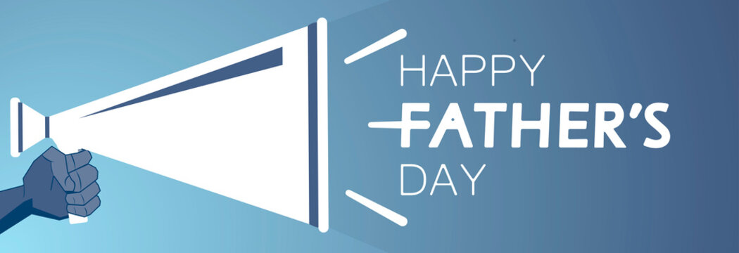 Happy Father's Day, hand holds a loudspeaker and announces the holiday.