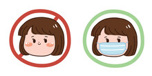 Girl Wearing Mask On White Background.No Wear Mask Sign.No Entry Without Wear Face Mouth Mask Icon.Do And Don't Prevention Corona Virus Covid-19.Cute Cartoon.Flat Style.Vector.Illustration.d.