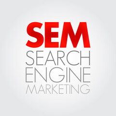 Poster - SEM Search Engine Marketing - Internet marketing that involves the promotion of websites by increasing their visibility in search engine results pages, acronym concept background