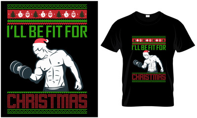 I'll be fit for Christmas fitness t-shirt design.