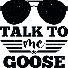 Talk To Me Goose Svg Design