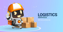 Logistics Delivery Vector Design. Logistics Services Text With Robot Delivery Mascot Assistant Character With Boxes Element For Business Courier. Vector Illustration.
