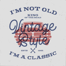 70th Birthday Gift T-shirt. I'm Not Old I'm A Classic, King Of The Road Words With A Classic Car. Born In 1948. Costume Retro Style Poster, Tee. Stock Vector Image Isolated On Vintage Background