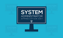 System Administrator Appreciation Day In July. Vector Template Design For Banner, Card, Poster, Background Design.