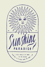 Sunshine Paradise. Vintage Sun With Noble Face Typography T-shirt Print Silkscreen Vector Illustration.