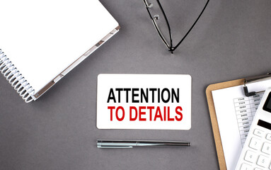 Poster - ATTENTION TO DETAILS Text written on the card with notebook and clipboard, grey background
