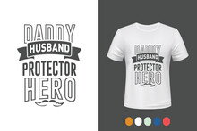 Daddy Husband Protector Hero Typography Vector T-shirt Design