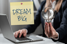 Inspiration Showing Sign Dream Big. Business Overview To Think Of Something High Value That You Want To Achieve -47215