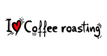 I Love Coffee Roasting