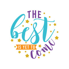 Wall Mural - the best is yet to come, motivational keychain quote lettering vector