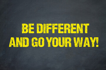 Canvas Print - Be different and go your way!