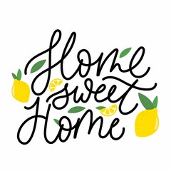 Wall Mural - Home sweet home cute summer design with lettering and lemons. Hand drawn flat style illustration for poster, print, kitchen decor. Vector illustration