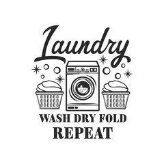 Wall Mural - Laundry wash dry fold repeat funny slogan inscription. Laundry vector quotes. Isolated on white background. Funny textile, frame, postcard, banner decorative print. Illustration with typography.