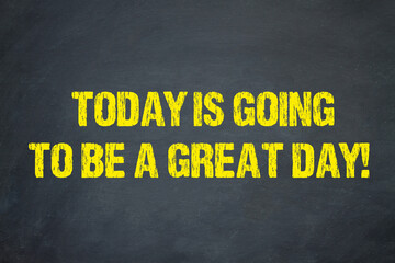 Poster - Today is going to be a great day!