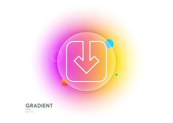 Poster - Load document line icon. Gradient blur button with glassmorphism. Download arrowhead symbol. Direction or pointer sign. Transparent glass design. Load document line icon. Vector