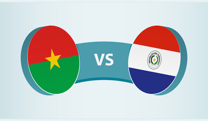 Wall Mural - Burkina Faso versus Paraguay, team sports competition concept.