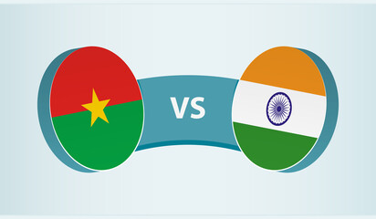 Wall Mural - Burkina Faso versus India, team sports competition concept.