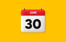 Calendar Date 3d Icon. 30th Day Of The Month Icon. Event Schedule Date. Meeting Appointment Time. Agenda Plan, June Month Schedule 3d Calendar And Time Planner. 30th Day Day Reminder. Vector