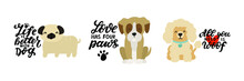 Cute Cartoon Pyppy Dogs Set. Puppy Poodle, Pug, Boxer. Home Pets Dog Lovers Vector Design With Dog Lovers Phrases. 