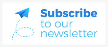 Subscribe To Our Newsletter Text With Paper Plane Illustration Label