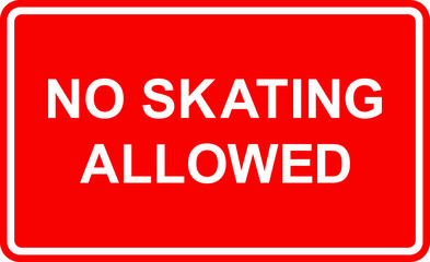 Wall Mural - No skating allowed text sign. White on red background. Traffic signs and symbols.