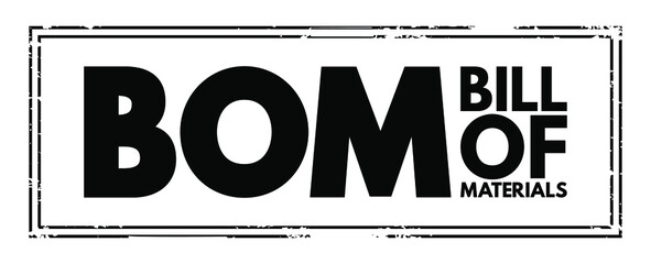 Poster - bom bill of materials - extensive list of raw materials, components, and instructions required to co
