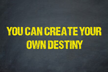 You Can Create Your Own Opportunities