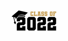 Class Of 2022, Congratulations Graduates 2022. Celebration Text Poster. Graduates Class Of 2022 Vector Concept As Template For Cards, Posters, Banners, Labels. SVG, PNG, PDF, JPG, Ai, EPS File Format