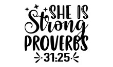 She Is Strong Proverbs 31:25 - Faith T Shirt Design, Hand Lettering Illustration For Your Design, Modern Calligraphy, Svg Files For Cricut, Poster, EPS