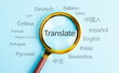 Translate text, International language translation search concept with magnifying glass. Concept of online translation from foreign language