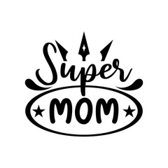 Poster - super mom, Mom quote lettering vector