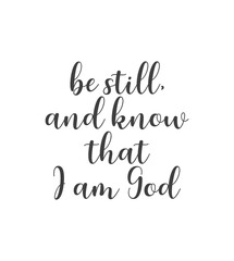 Wall Mural - Be still and know that I am God, Psalm 46:10, Bible Verse print, Scripture printable, encouraging verse, Home wall decor, Christian banner, motivational quote, Baptism gift, vector illustration