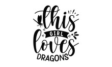 This Girl Loves Dragons, Sports SVG Design, Sports Typography T Shirt Desig, Phone Case Fashion Slogan Style Spring Summer Sticker And Etc Tawny Orange Monarch Butterfly