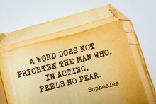 Sophocles (Athenian Playwright, Tragedian) Quote. A Word Does Not Frighten The Man Who, In Acting, Feels No Fear.