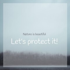 Wall Mural - Scenic view of trees growing in forest and nature is beautiful, let's protect it text, copy space