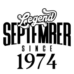Wall Mural - Legend since September1974, Retro vintage birthday typography design for Tshirt