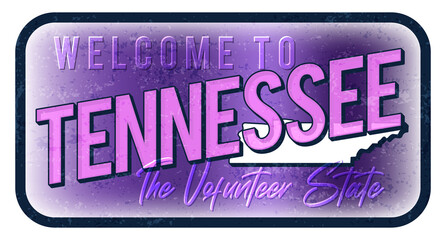 Wall Mural - Welcome to Tennessee vintage rusty metal sign vector illustration. Vector state map in grunge style with Typography hand drawn lettering.