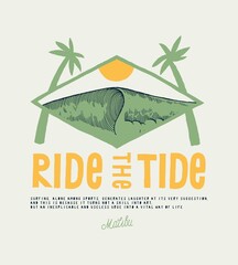 Wall Mural - Ride the tide. Giant wave under the sun and between the palm-trees. Surfing vintage typography silkscreen t-shirt print vector illustration.