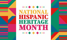 National Hispanic Heritage Month September 15 - October 15. Hispanic And Latino Americans Culture. Background, Poster, Greeting Card, Banner Design. 