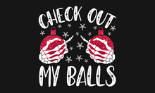 Check Out My Balls Christmas Vector T-shirt
