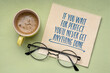 If you wait for perfect you will never get anything done - inspirational note on a napkin with a cup of coffee, productivity and personal development concept