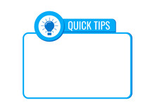 Quick Tips With Light Bulb Vector Blank With Space. Blue Rectangular Shape Note With Lightbulb And Text Quick Tips. Simple Template Illustration For Helpful Advice, Tricks, Solution, Suggestion.