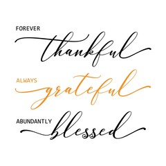 vector illustration with quote forever thankful always grateful abundantly blessed isolated on white