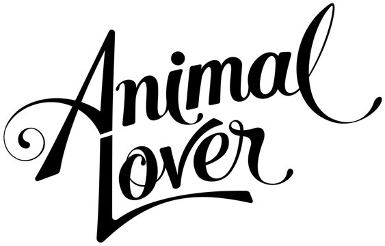 Animal lover - custom calligraphy text