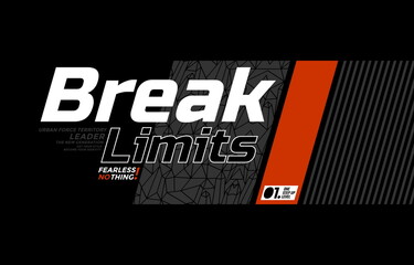 Break limits, modern and stylish motivational quotes typography slogan. Colorful abstract design vector illustration for print tee shirt, typography, poster and other uses.	