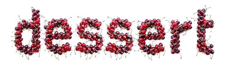 Poster - Dessert - a sweet inscription from the berries of ripe cherries in English. Isolate on a white background, ready-made inscription for design and layout. Great gift and tasty treat