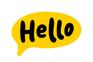 Hello speech bubble. Hello text. Hand drawn quote. Hi icon lettering. Doodle phrase. Vector illustration for print on t shirt, card, poster, hoodies etc. Black, yellow and white.